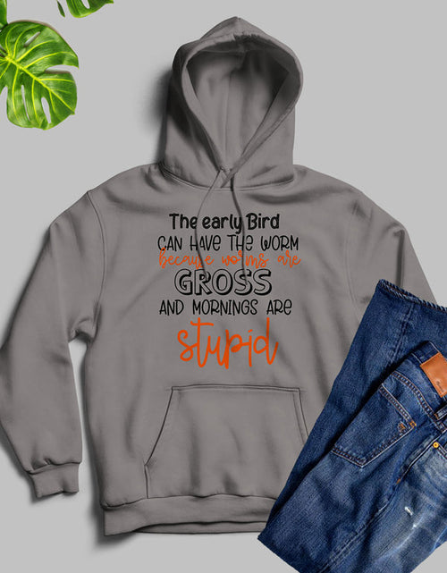 Load image into Gallery viewer, The Early Bird Can Have The Worm Hoodie
