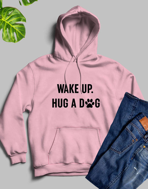 Load image into Gallery viewer, Wake Up Hug A Dog Hoodie
