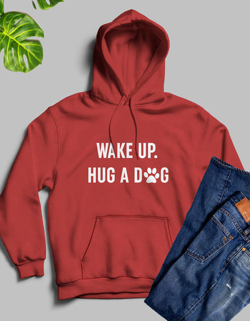 Load image into Gallery viewer, Wake Up Hug A Dog Hoodie
