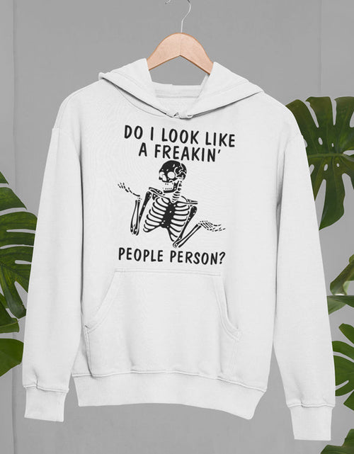 Load image into Gallery viewer, Do I Look Like A Freakin People Person Hoodie
