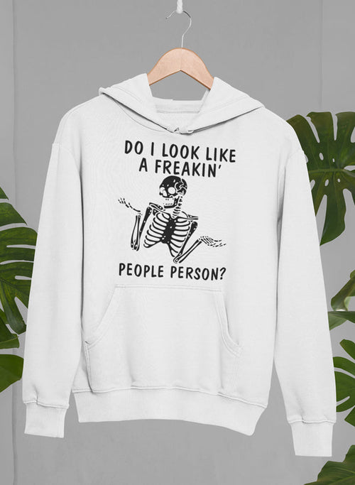 Do I Look Like A Freakin People Person Hoodie